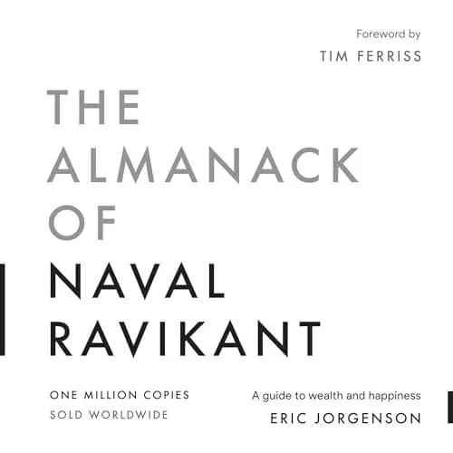 The Almanack of Naval Ravikant