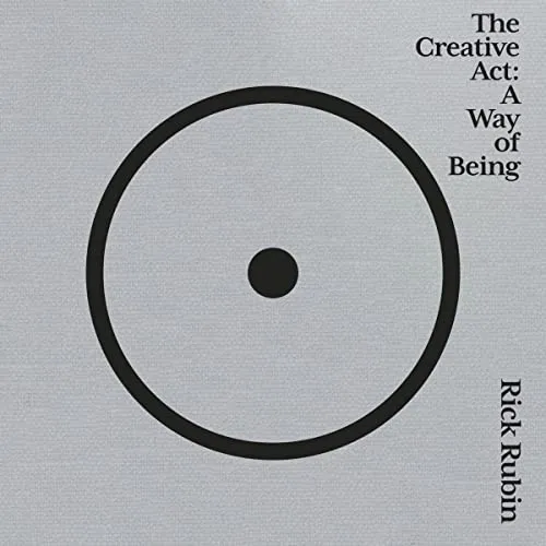 The Creative Act: A Way of Being
