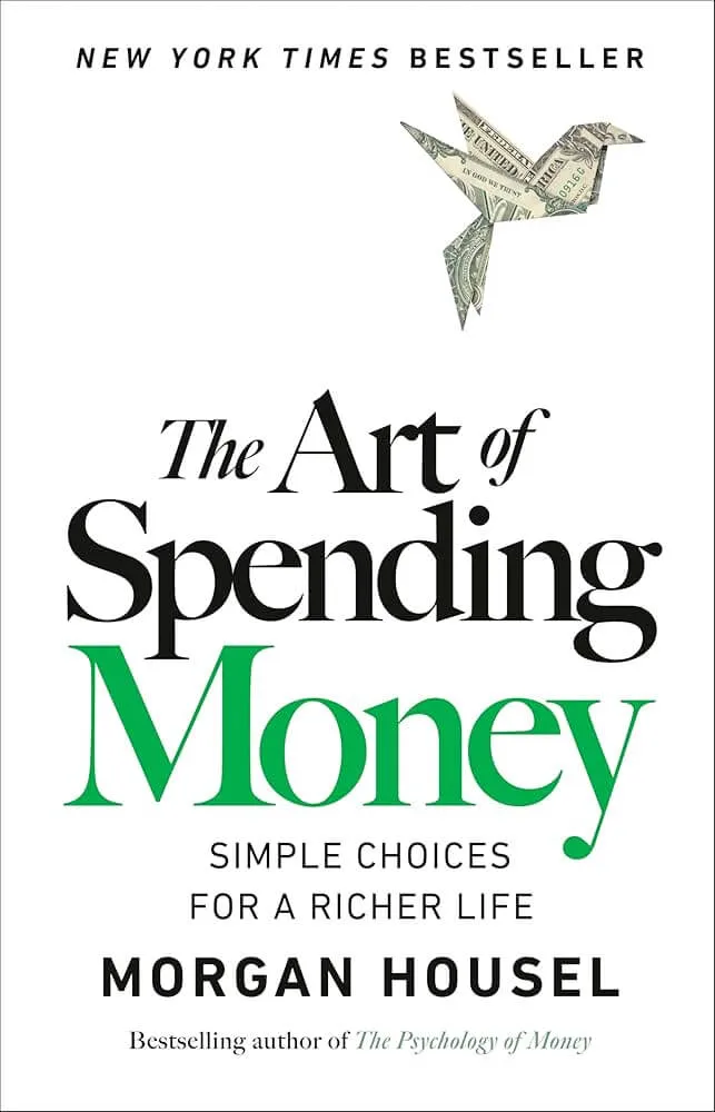 The Art of Spending Money: Simple Choices For a Richer Life